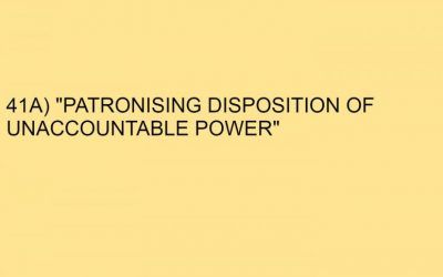 41A) “PATRONISING DISPOSITION OF UNACCOUNTABLE POWER”