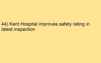 44) Kent Hospital improves safety rating in latest inspection