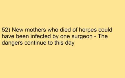 52) New mothers who died of herpes could have been infected by one surgeon – The dangers continue to this day