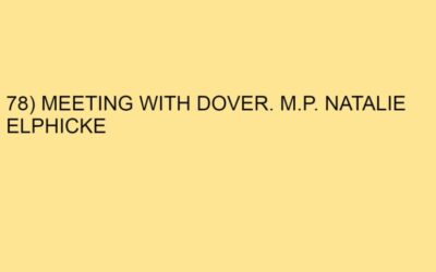 78) MEETING WITH DOVER. M.P. NATALIE ELPHICKE