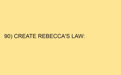 90) CREATE REBECCA’S LAW