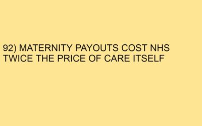 92) MATERNITY PAYOUTS COST NHS TWICE THE PRICE OF CARE ITSELF